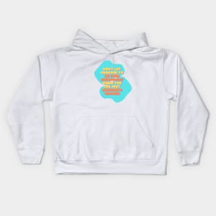 don't let someone to be your significant while you are just someone's choices Kids Hoodie
